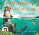 Image for I am Oliver the otter: a tale from our wild and wonderful riverbanks