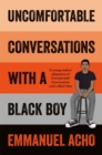 Uncomfortable conversations with a black boy - Acho, Emmanuel