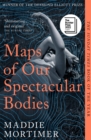 Image for Maps of Our Spectacular Bodies