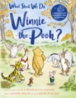 Image for What Shall We Do, Winnie-the-Pooh? : A brand new Winnie-the-Pooh adventure in rhyme, featuring A.A Milne&#39;s and E.H Shepard&#39;s beloved characters