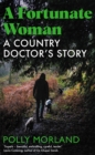 Image for A fortunate woman  : a country doctor&#39;s story
