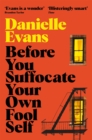 Before you suffocate your own fool self - Evans, Danielle
