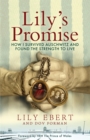 Image for Lily&#39;s promise  : how I survived Auschwitz and found the strength to live