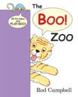 The Boo! Zoo  : lift the flaps and play boo! - Campbell, Rod