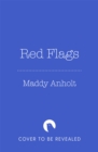 Image for Red flags  : how to recognize and leave a toxic relationship