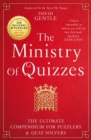 Image for The Ministry of Quizzes : The Ultimate Compendium for Puzzlers and Quiz-Solvers