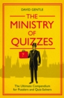 Image for The ministry of quizzes  : the ultimate compendium for puzzlers and quiz-solvers