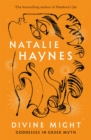 Divine might  : goddesses in Greek myth - Haynes, Natalie
