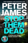 Stop them dead - James, Peter