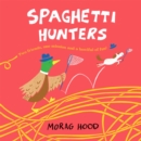 Image for Spaghetti Hunters : A Duck and Tiny Horse Adventure