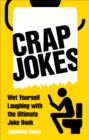 Image for Crap jokes  : jokes to read while you&#39;re on the loo