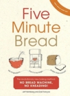 Image for Five minute bread  : the discovery that revolutionises home baking