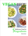 Image for Veganeasy  : delicious food in 5 ingredients