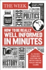 Image for How to be Really Well Informed in Minutes