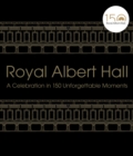 Image for Royal Albert Hall  : a celebration in 150 unforgettable moments