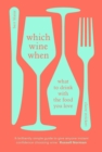 Image for Which wine when  : what to drink with the food you love