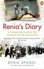 Image for Renia&#39;s diary  : a young girl&#39;s life in the shadow of the Holocaust