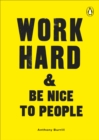 Image for Work Hard &amp; Be Nice to People