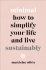 Image for Minimal  : how to simplify your life and live sustainably