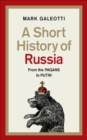 Image for A short history of Russia  : from the Pagans to Putin