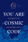 Image for You are cosmic code  : essential numerology