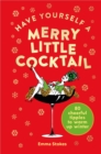Image for Have yourself a merry little cocktail  : 80 cheerful tipples to warm up winter