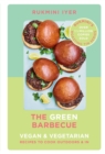 Image for The green barbecue  : vegan &amp; vegetarian recipes to cook outdoors &amp; in