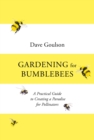 Image for Gardening for bumblebees  : a practical guide to creating a paradise for pollinators