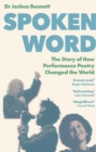 Image for Spoken word  : a history of how performance poetry changed the world