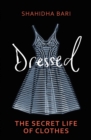 Image for Dressed  : the philosophy of clothes