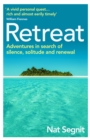 Image for Retreat  : the risks and rewards of stepping back from the world