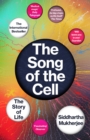 Image for The song of the cell  : the story of life