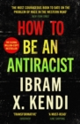 How to be an antiracist by Kendi, Ibram X. cover image