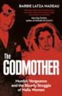 Image for The godmother  : murder, vengeance, and the bloody struggle of mafia women