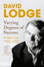 Image for Varying degrees of success  : a memoir 1992-2010