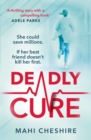 Image for Deadly cure  : would you kill for your dream job?