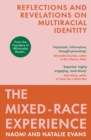 Image for The mixed-race experience  : reflections and revelations on multicultural identity