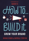 How to...build it  : grow your own brand by Vinod, Niran cover image