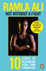 Image for Not without a fight: ten steps to becoming your own champion