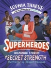 Image for Superheroes: Inspiring Stories of Secret Strength