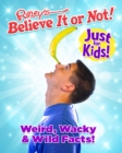 Image for Ripley&#39;s Believe It or Not! Just For Kids