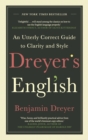 Image for Dreyer&#39;s English  : an utterly correct guide to clarity and style