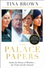 Image for The palace papers  : inside the House of Windsor, the truth and the turmoil