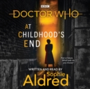 Image for At childhood&#39;s end  : Thirteenth Doctor novel