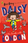 Daisy and the trouble with London by Gray, Kes cover image