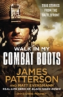 Image for Walk in my combat boots  : true stories from the battlefront