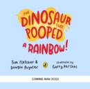 Image for The Dinosaur That Pooped A Rainbow!