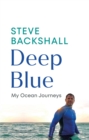 Image for Deep blue  : my ocean journeys