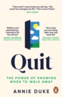 Image for Quit  : the power of knowing when to walk away