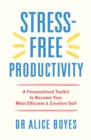 Image for Stress-free productivity  : a personalised toolkit to become your most efficient, creative self